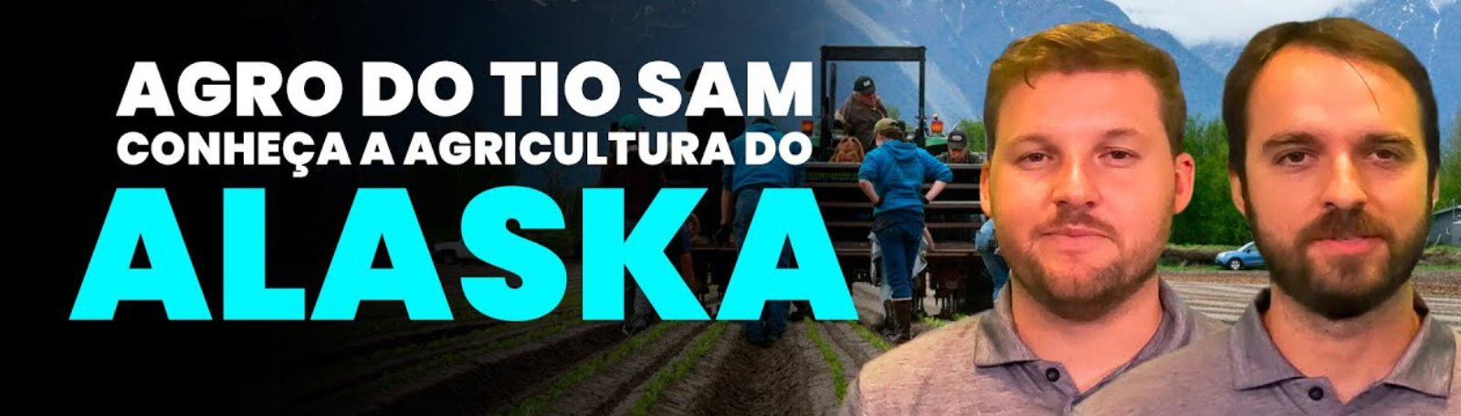 AGRO DO TIO SAM | EP1 – Conheça a Agricultura do Alaska